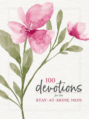 cover image of 100 Devotions for the Stay-at-Home Mom